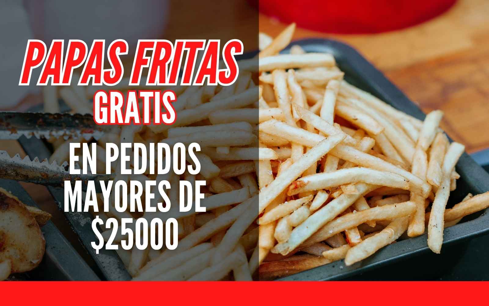 Papas gratis desde $25.000